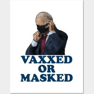 VAXXED OR MASKED Posters and Art